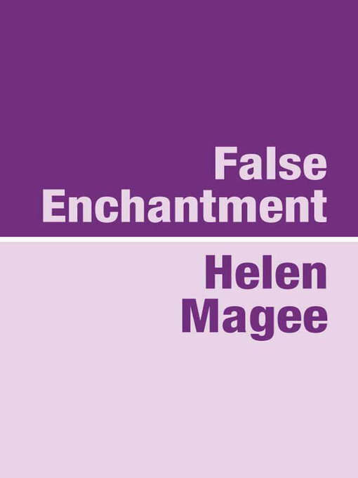 Title details for False Enchantment by Helen Magee - Available